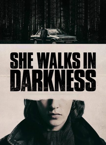 فیلم او در تاریکی قدم می‌زند-she walks in darkness