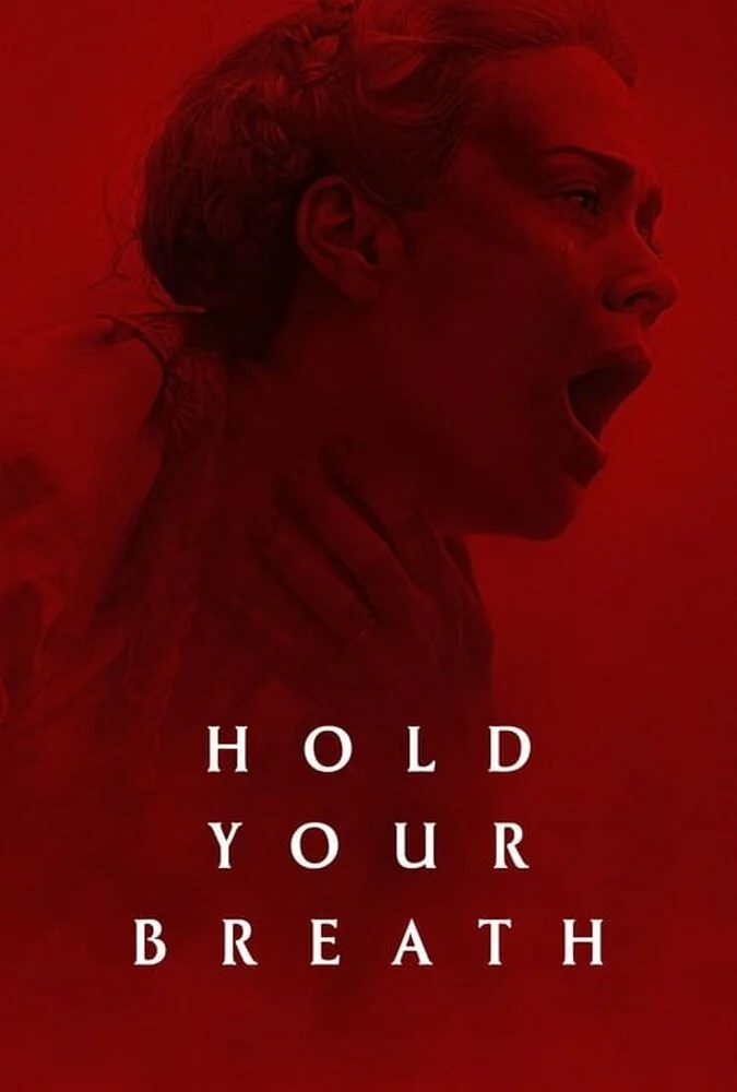 پوستر فیلم نفس خود را نگه دارید (Hold Your Breath) با بازی سارا پالسون