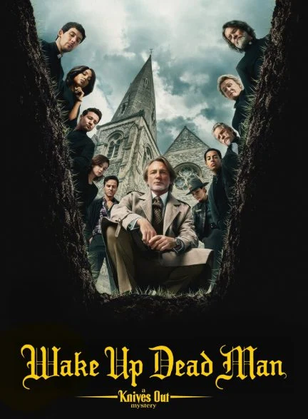 فیلم بیدار شو مرده! – یه معمای جدید از دنیای نایوز آوت-wake up dead man: a knives out mystery