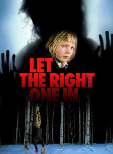 فیلم آدم درست را راه بده-let the right one in