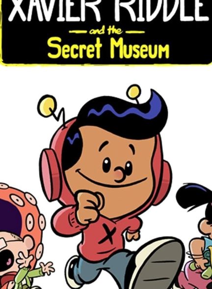 سریال خاویر ریدل و موزه مخفی-xavier riddle and the secret museum