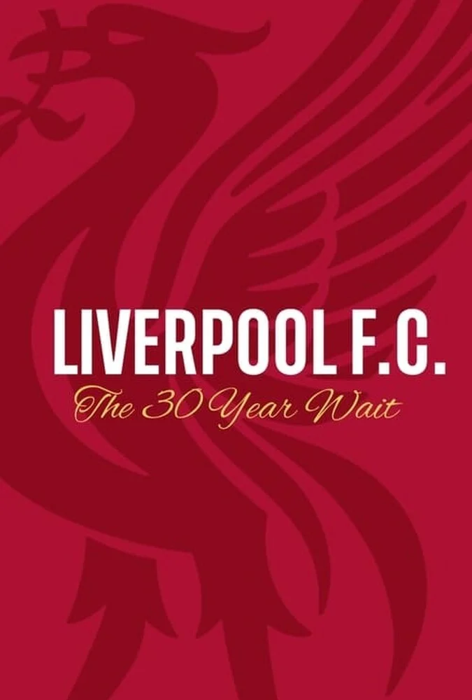 فیلم لیورپول: سی سال انتظار-liverpool fc: the 30 year wait