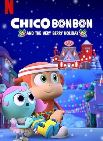 فیلم چیکو بون بون: تعطیلات بلاندربری-chico bon bon: the very berry holiday
