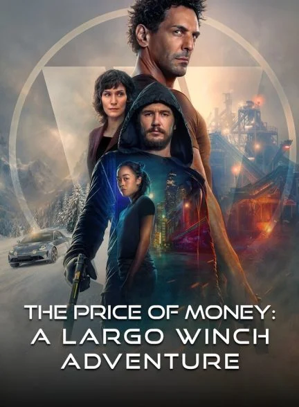 فیلم بهای ثروت: ماجرای لارگو وینچ-the price of money: a largo winch adventure