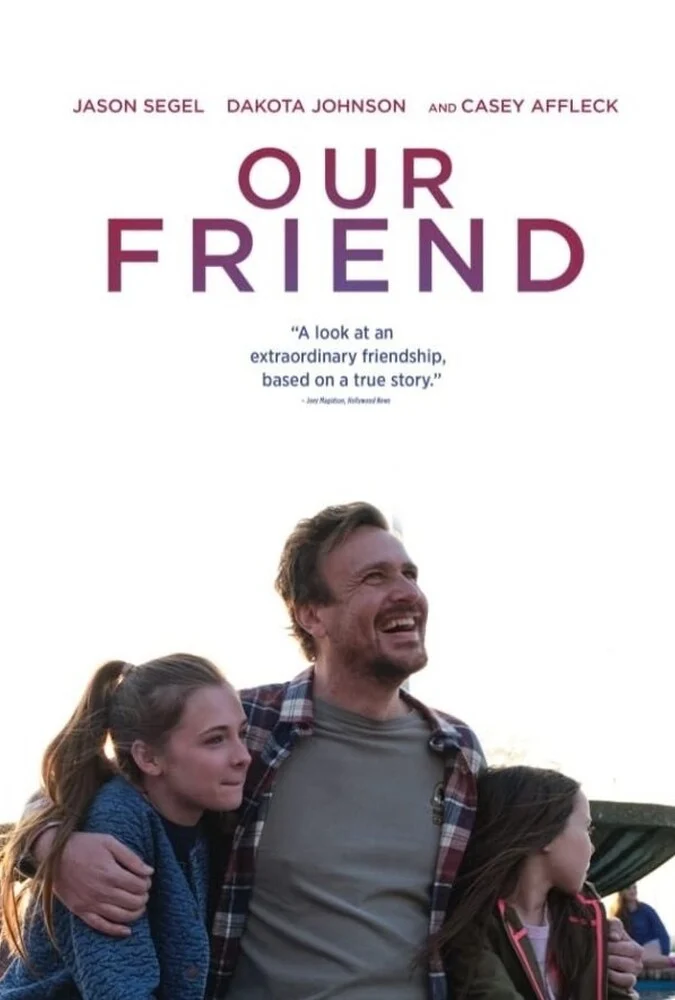 پوستر فیلم دوستان ما (Our Friend) با بازی داکوتا جانسون و جیسون سیگل