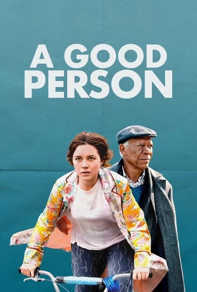 پوستر فیلم یک آدم خوب (A Good Person) محصول 2023 با بازی فلورنس پیو و مورگان فریمن