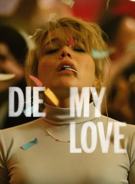 فیلم بمیر عشق من-die my love