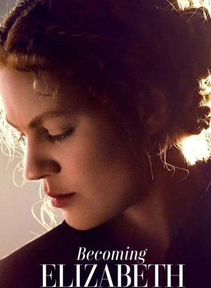 سریال تبدیل شدن به الیزابت-becoming elizabeth