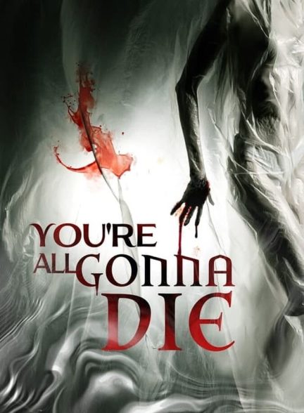 فیلم همگی خواهید مرد-you’re all gonna die