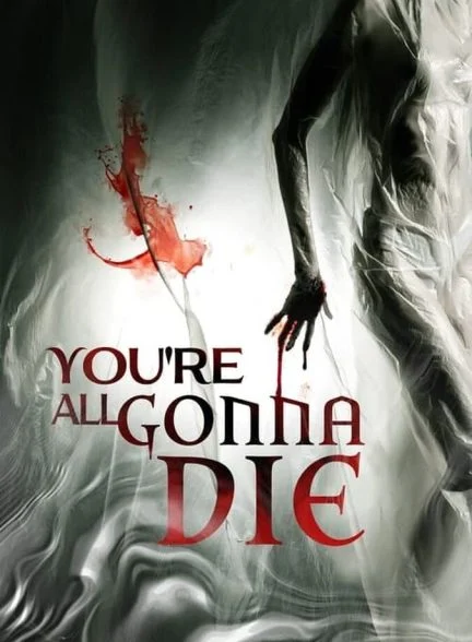 فیلم همگی خواهید مرد-you’re all gonna die