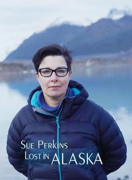 فیلم سو پرکینز: گمشده در آلاسکا-sue perkins: lost in alaska