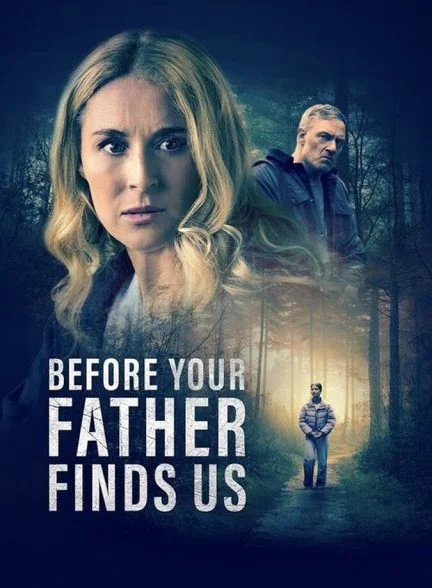 فیلم پیش از آن‌که پدرت ما را پیدا کند-before your father finds us