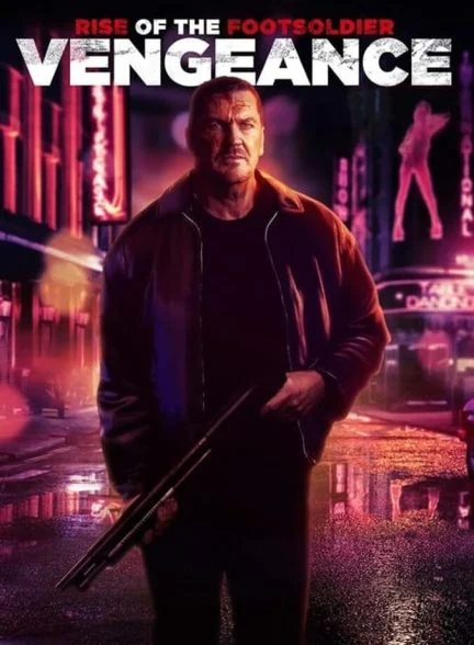 فیلم خیزش سرباز پیاده انتقام-rise of the footsoldier: vengeance