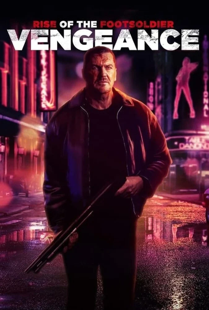 فیلم خیزش سرباز پیاده انتقام-rise of the footsoldier: vengeance