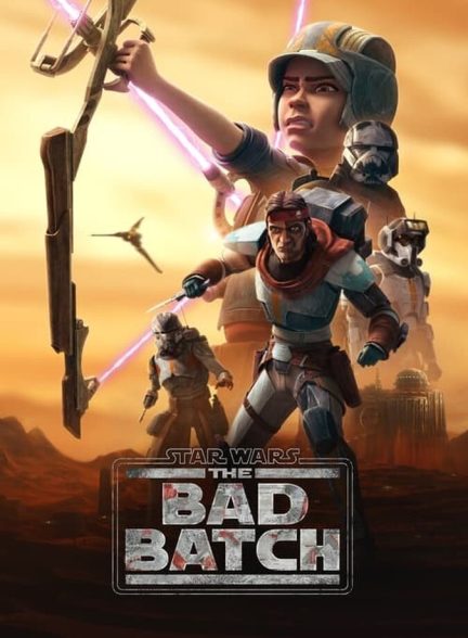 سریال جنگ ستارگان: دسته بد-star wars: the bad batch