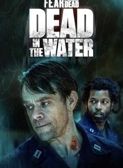 سریال مردگان متحرک: مرده در آب-fear the walking dead: dead in the water