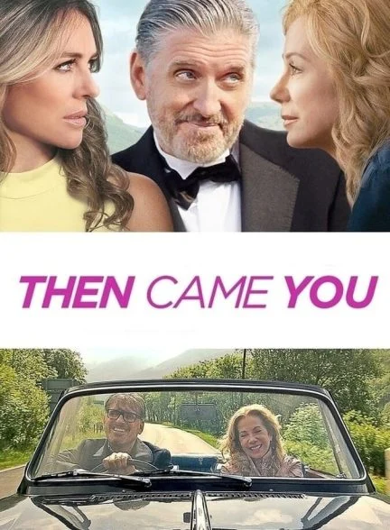 فیلم سپس تو آمدی-then came you