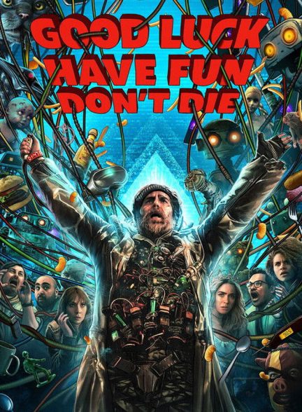 فیلم موفق باشید، شاد باشید، نمیرید-good luck, have fun, don’t die