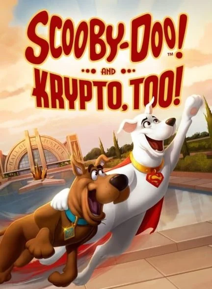 فیلم اسکوبی دو! و همینطور کریپتو!-scooby-doo! and krypto, too!