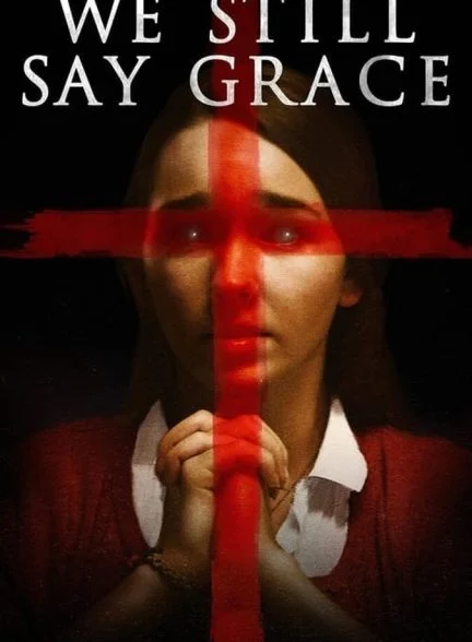 فیلم ما هنوز شکر می‌گوییم-we still say grace