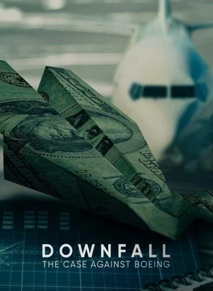 فیلم سقوط: پرونده علیه بوئینگ-downfall: the case against boeing