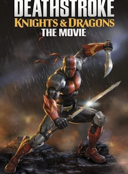 فیلم دث استروک: شوالیه‌ها و اژدهایان-deathstroke: knights & dragons – the movie