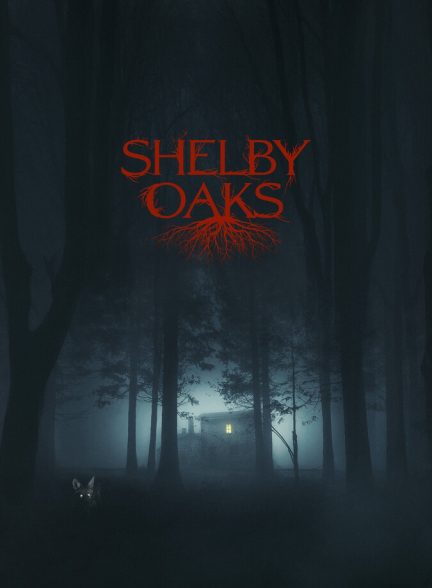 فیلم شلبی اوکس-shelby oaks