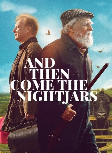 فیلم و آنگاه شبگردها می آیند-and then come the nightjars