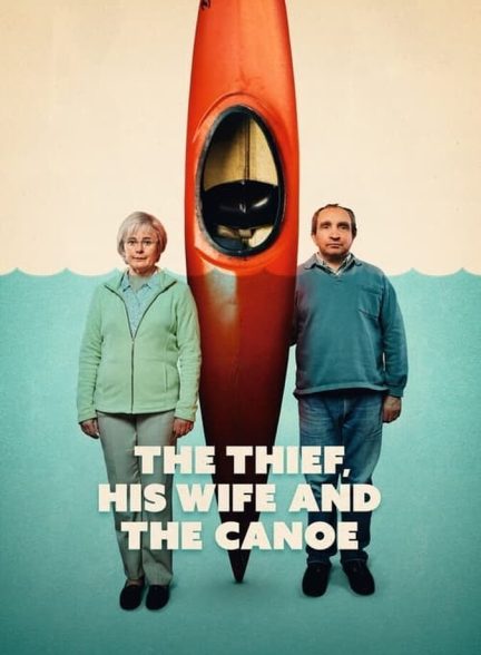 سریال دزد، همسرش و قایق-the thief, his wife and the canoe