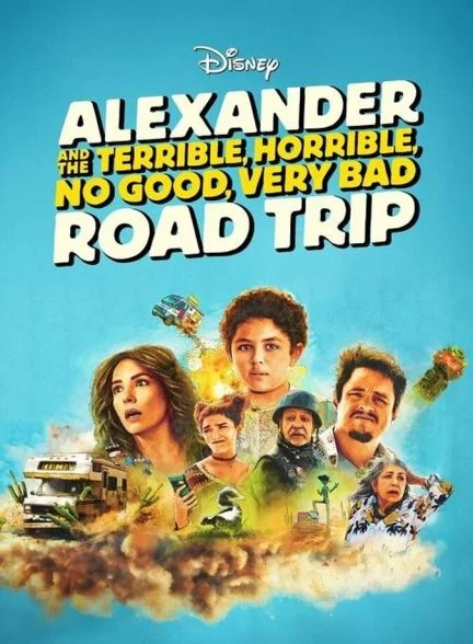 فیلم الکساندر و سفر جاده‌ای وحشتناک، افتضاح، بسیار بد-alexander and the terrible, horrible, no good, very bad road trip