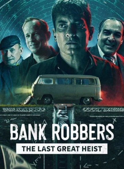 فیلم دزدان بانک: آخرین سرقت بزرگ-bank robbers: the last great heist