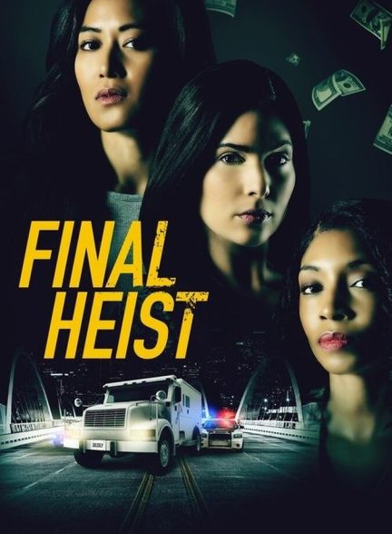 فیلم سرقت نهایی-final heist