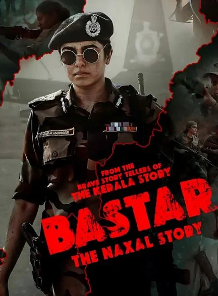 فیلم بستر: داستان نکسال-bastar: the naxal story