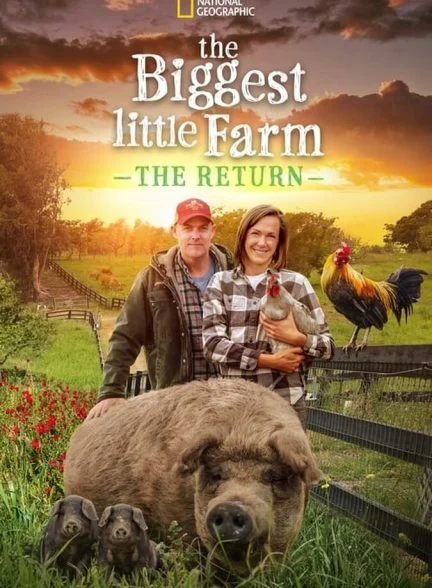 فیلم بزرگترین مزرعه کوچک: بازگشت-the biggest little farm: the return