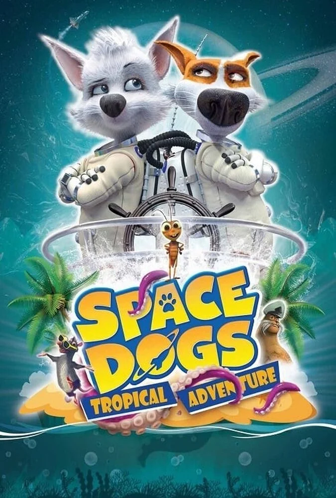فیلم سگ های فضایی: ماجراجویی گرمسیری-space dogs: tropical adventure