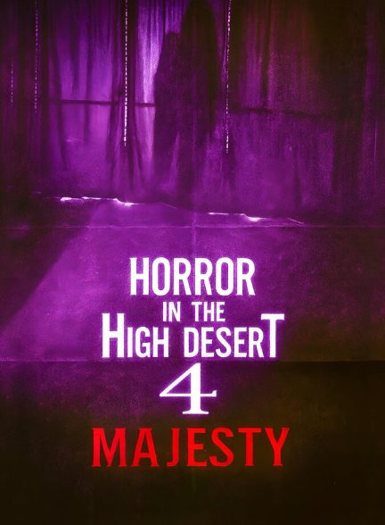 فیلم وحشت در بیابان مرتفع ۴: شکوه-horror in the high desert 4: majesty