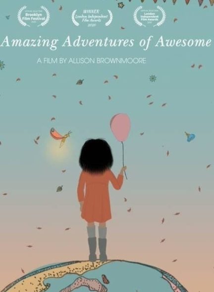 فیلم ماجراجویی‌های بی‌نظیر دختری شگفت‌انگیز-the amazing adventures of awesome