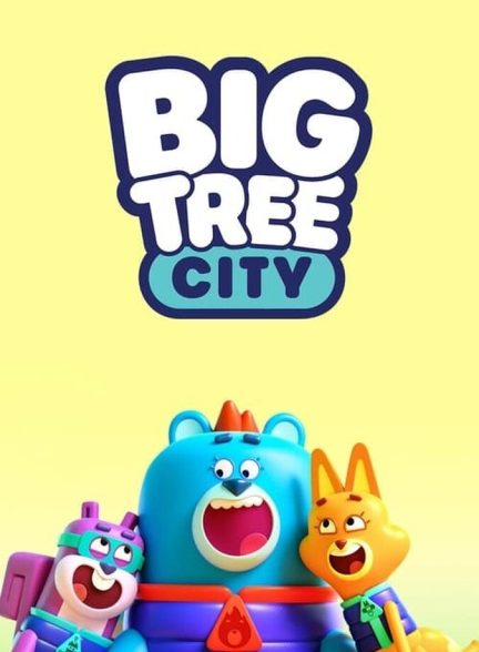 سریال شهر درخت بزرگ-big tree city