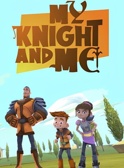 سریال من و شوالیه ام-my knight and me