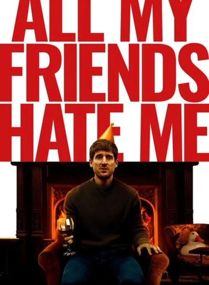 فیلم همه دوستانم از من متنفرند-all my friends hate me
