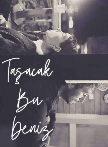 سریال این دریا طغیان خواهد کرد-tasacak bu deniz