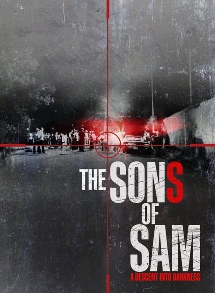 سریال پسران سم: فرود به تاریکی-the sons of sam: a descent into darkness