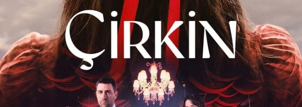 سریال زشت؛ 7 نکته درباره داستان و تماشای Cirkin