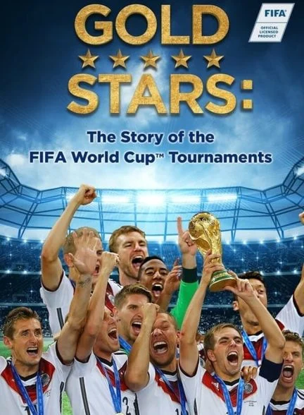 فیلم ستاره های طلایی: داستان جام جهانی فوتبال-gold stars: the story of the fifa world cup tournament