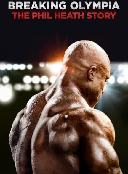فیلم داستان فیل هیث-breaking olympia: the phil heath story