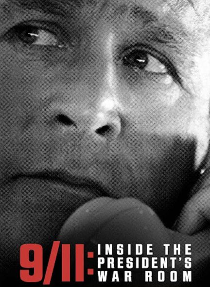 فیلم 9/11: داخل اتاق جنگ رییس جمهور-9/11: inside the president’s war room