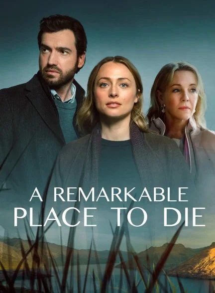 سریال جایی فوق‌العاده برای مردن-a remarkable place to die