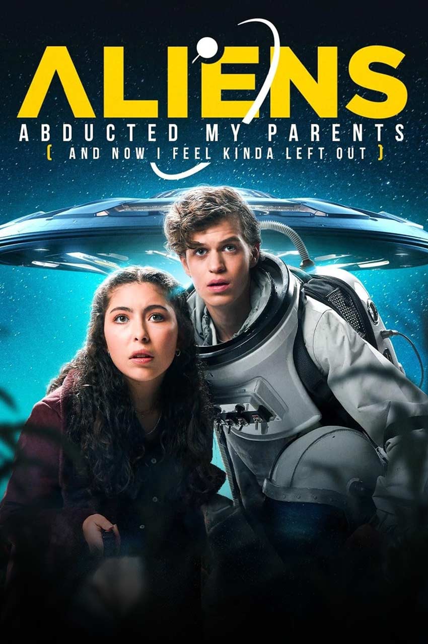 فیلم فضایی‌ها والدینم را ربودند-aliens abducted my parents and now i feel kinda left out