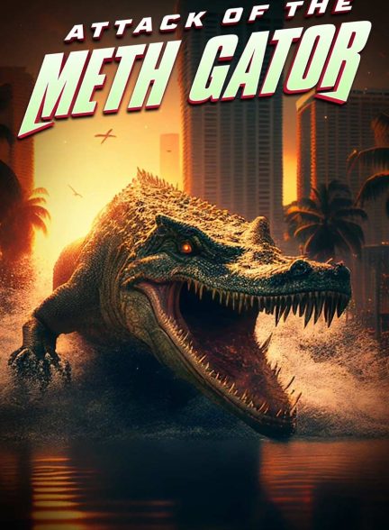 فیلم حمله مت گیتور-attack of the meth gator