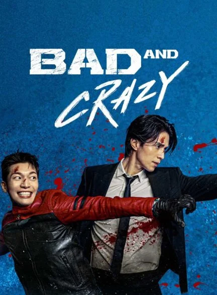 سریال بد و دیوانه-Bad and Crazy